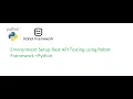 Robot Framework Beginner Class 3 Robotic Framework Environment Setup For Rest API