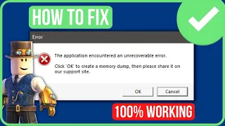THE APPLICATION ENCOUNTERED AN UNRECOVERABLE ERROR ROBLOX (How to Fix in 2023)