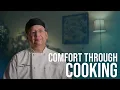 Comfort Through Cooking