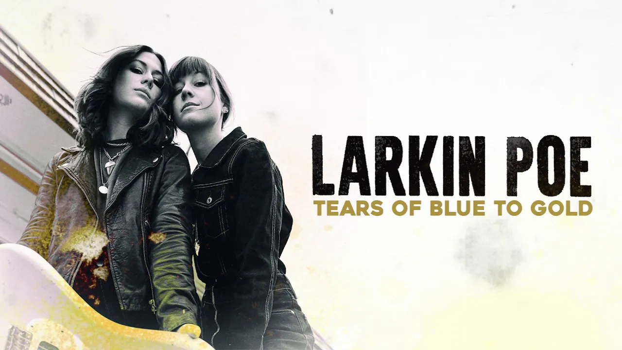 Larkin Poe - Tears Of Blue To Gold (Official Audio) Larkin Poe - Tears Of Blue To Gold (Official Audio)