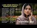 Lagu Full Album Best Lagu Arabic Song Viral on TikTok | Musik Arab Terbaru 2025