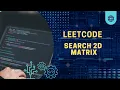 LeetCode Search a 2D Matrix Explained Optimal Solution in Java