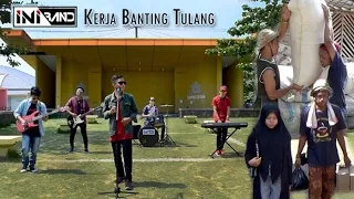 INI BAND - Kerja Banting Tulang ( video music official )