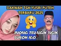 Download Lagu DAKWAH TGK YUSRI PUTEH TERBARU 2025‼️Asli Lucu !!