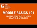 Moodle Basics 101 Adding Content to your Learning Modules