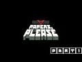 Papers Please Endurance mode No commentary Part 1