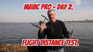 EP24.  Mavic Pro.  Day 2.  Flight Distance Tested.