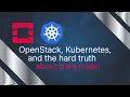 OpenStack Kubernetes and the hard truth about bare metal