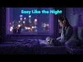 Lagu Easy Like the Night Old School R\u0026b Mix 90s 2000s