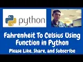 Fahrenheit To Celsius Using a Function in Python