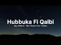 Lagu Hubbuka Fi Qolbi V2 - Ikyy Pahlevii ( New Slow Remix )