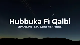 hubbuka fi qolbi v2 ikyy pahlevii new slow remix 