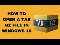 How to open a tar gz file in Windows 10