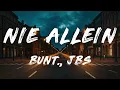 BUNT., JBS - nie allein (Lyrics)