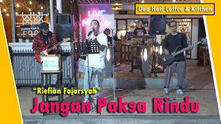 jangan paksa rindu ifan seventeen cover dua hati coffee and kitchen music