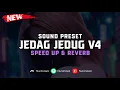 Download Lagu Sound Preset Jedag Jedug V4 ( Speed Up \u0026 Reverb ) 🎧