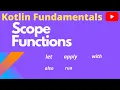 Kotlin Scope Functions and differences let apply run with also