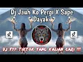 Lagu DJ JAUH KO PERGI X SAPE DAYAK - ANGGI VALENTIA VIRAL TIKTOK (Remix Terbaru)