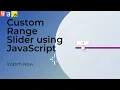 custom range slider using and Watch Now