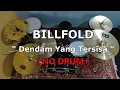 Download Lagu BILLFOLD - Dendam Yang Tersisa (NO SOUND DRUM)