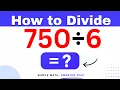 750 6 Divide 750 by 6 - Long division Method