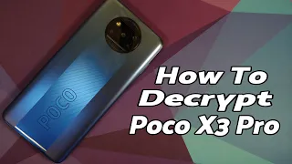 Poco X3 Pro How To Decrypt DFE Poco X3 Pro Remove Encryption Custom Rom