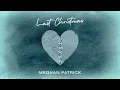 Download Lagu Meghan Patrick - Last Christmas (Official Audio)