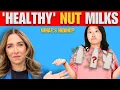 What s Hiding In Your Healthy Nut Milks Dr Janine