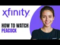 How To Watch Peacock On Xfinity 2026