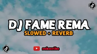 Download Dj fame rema viral tiktok terbaru 2023 (slowed + reverb) MP3