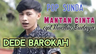 lagu sunda mantan cinta dede barokah official music video cipt nurdin budaya popsunda ciwidey