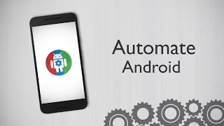 how to completely automate your android device
