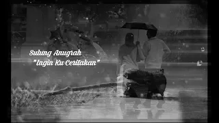 Download Ingin Ku Ceritakan - Sulung Anugrah (Video Lirik) || Original Song MP3
