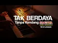 Download Lagu TAK BERDAYA TANPA KENDANG VERSI JANDHUT SAGITA LAWASAN