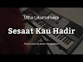 Download Lagu Sesaat Kau Hadir - Utha Likumahuwa | Piano Cover by Andre Panggabean