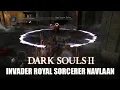 Dark Souls II Bosses - Invader Royal Sorcerer Navlaan