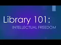 Library 101 Intellectual Freedom