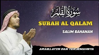 Download Surat Al QALAM - Salim Bahanan | Arab,latin dan terjemahnya MP3