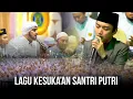 Download Lagu KESUKAAN SANTRI PUTRI - BAWAIN SYUBBAN LOVERS NUSANTARA DI IRINGI HADRAH HABEB SYECH