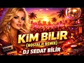 Lagu Kim Bilir (Nostalji Remix) | DJ Sedat BİLİR