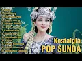 LAGU SUNDA TERBAIK UNTUK BERNOSTALGIA