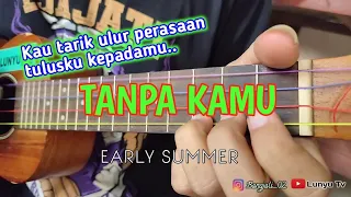 Download TANPA KAMU - EARLY SUMMER KENTRUNG COVER BY LTV || Kau tarik ulur perasaan tulusku kepadamu MP3