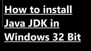 How to install Java JDK in Windows 32 Bit