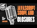 JavaScript Scope and Closures Mastering Variable Scope