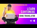 Learn Cantonese with Bing Translator