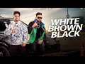 WHITE BROWN BLACK Full Video Song | #90s Version | Avvy Sra & Karan Aujla 🎵