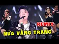 Download Lagu Nhạc Hải Ngoại Sôi Động 2022 | LK Nửa Vầng Trăng REMIX | Hoàng Kim Long 2022