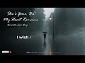 She’s Gone, But My Heart Remains - Romantic Love Song | Lyrics Video