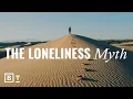 3 experts explain everything you need to know about loneliness