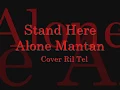 Download Lagu Stand Here Alone Mantan (Lirik Cover Ril Tel)